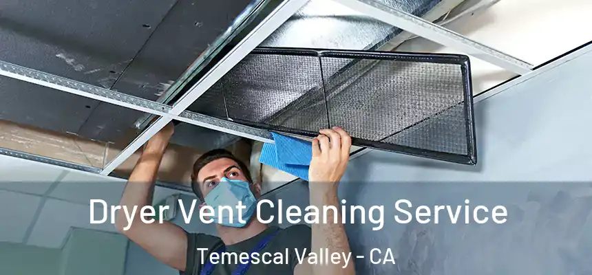 Dryer Vent Cleaning Service Temescal Valley - CA